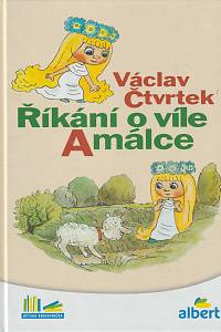 120028. Čtvrtek, Václav – Říkání o víle Amálce