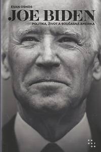 136962. Osnos, Evan – Joe Biden : politika, život a současná Amerika