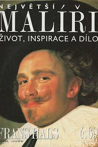 124572. Největší malíři : život, inspirace a dílo. Č. 69, Frans Hals