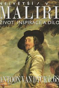 124758. Největší malíři : život, inspirace a dílo. Č. 68, Antoon van Dyck