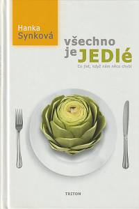 71464. Synková, Hanka – Všechno je jedlé, Co jíst, když nám něco chybí