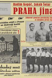137054. Kopáč, Radim / Šofar, Jakub – Praha jinak, Zábavně-poučná procházka novinami a časopisy první republiky