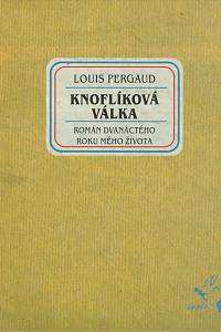 137082. Pergaud, Louis – Knoflíková válka, román dvanáctého roku mého života