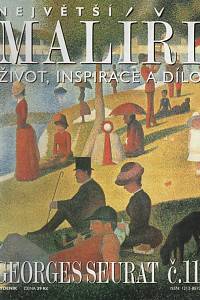 124594. Největší malíři : život, inspirace a dílo. Č. 11, Georges Seurat