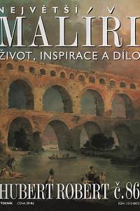 124635. Největší malíři : život, inspirace a dílo. Č. 86, Hubert Robert
