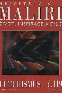 124643. Největší malíři : život, inspirace a dílo. Č, 119, Futurismus