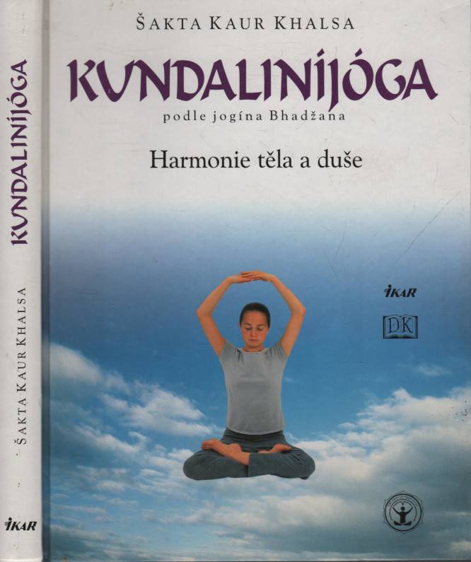 Khalsa, Šakta Kaur – Kundaliníjóga podle jogína Bhadžana, Harmonie těla a duše