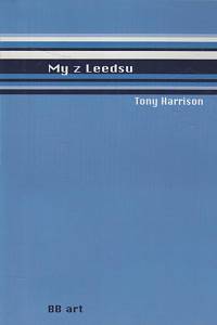 137145. Harrison, Tony – My z Leedsu