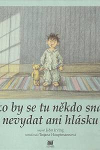 107048. Irving, John – Jako by se tu někdo snažil nevydat ani hlásku