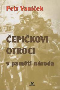 137154. Vaníček, Petr – Čepičkovi otroci v paměti národa