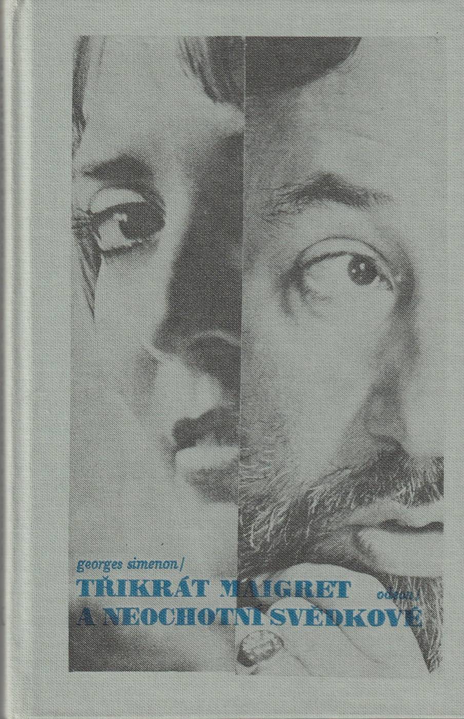 Simenon, Georges – Třikrát Maigret a neochotní svědkové 