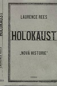 35008. Rees, Laurence – Holokaust - nová historie