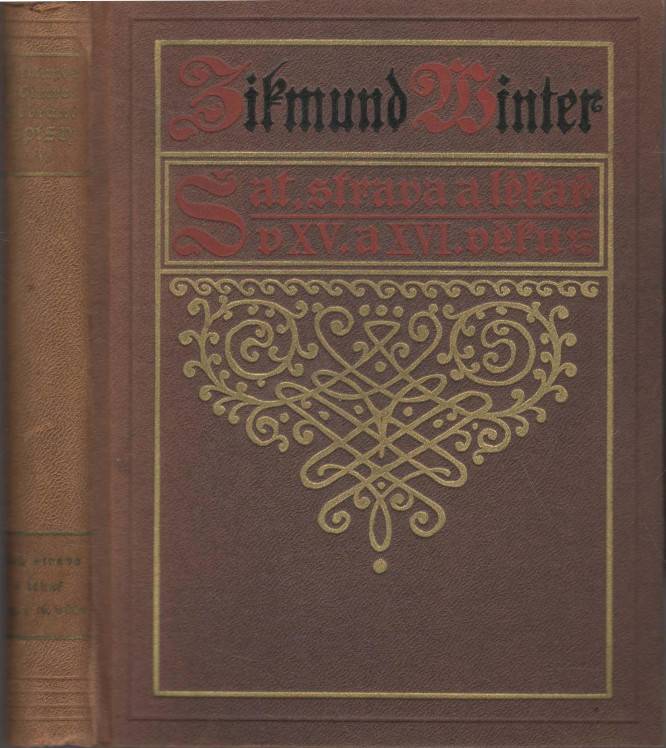 Winter, Zikmund – Šat, strava a lékař v XV. a XVI. věku.