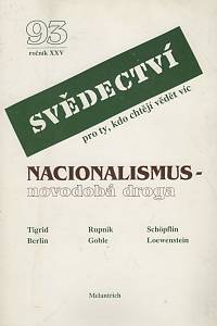137294. Svědectví pro ty, kdo chtějí vědět víc, Ročník XXV., číslo 93 (1992) - Nacionalismus - novodobá droga