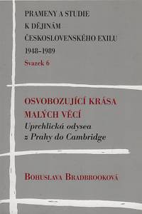 137596. Bradbrooková, Bohulsava – Osvobozující krása malých věcí, Uprchlická odysea z Prahy do Cambridge (podpis)