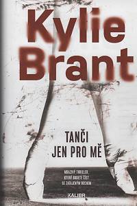 138047. Brant, Kylie – Tanči jen pro mě