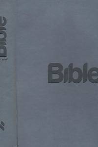 128866. [Bible. Starý a Nový zákon. Česky] – Bible, Překlad 21. století