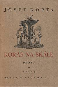 129268. Kopta, Josef – Koráb na skále, Prósy 