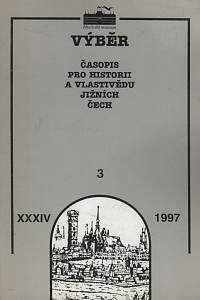 137775. Výběr : časopis pro historii a vlastivědu jižních Čech. Ročník XXXIV., číslo 3 (1997)