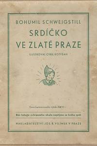 Schweigstill, Bohumil – Srdíčko ve zlaté Praze