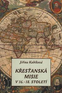137833. Kubíková, Jiřina – Křesťanská misie v 16.-18. století (podpis)