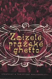 62779. Volavková, Hana – Zmizelé pražské ghetto