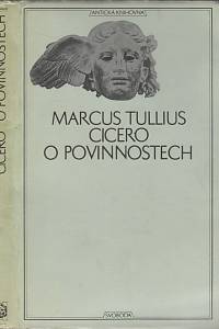 8193. Cicero, Marcus Tullius – O povinnostech, Rozprava o třech knihách věnovaní synu Markovi