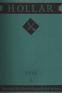 Hollar : čtvrtletní sborník grafické práce. Ročník I. (1923-1924)