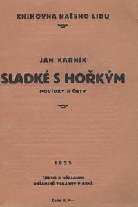 46711. Karník, Jan [= Svítil, Josef] – Sladké s hořkým, Povídky a črty (podpis)