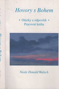 138239. Walsch, Neale Donald – Hovory s Bohem, Otázky a odpovědi, Pracovní kniha