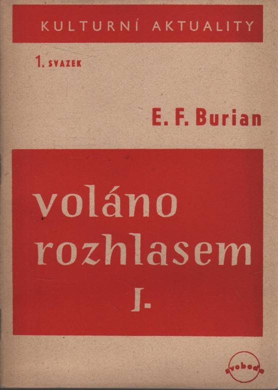 Burian, Emil František – Voláno rozhlasem I.
