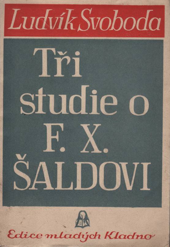 Svoboda, Ludvík – Tři studie o F.X. Šaldovi (podpis)