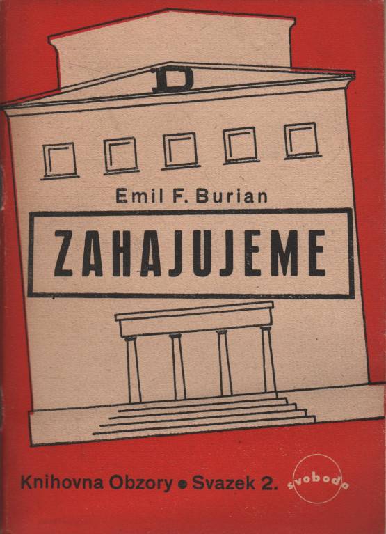 Burian, Emil František – Zahajujeme