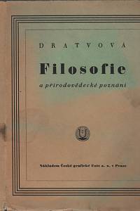 12806. Dratvová, Albína – Filosofie a přírodovědecké poznání (podpis)