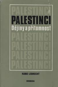 138764. Lebrecht, Hans – Palestinci, Dějiny a přítomnost