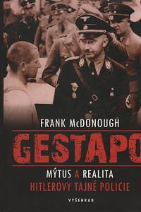 139160. McDonough, Frank – Gestapo, Mýtus a reality Hitlerovy tajné policie
