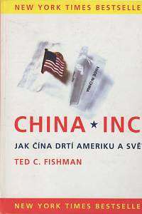 138991. Fishman, Ted C. – China, Inc., Jak Čína drtí Ameriku a svět