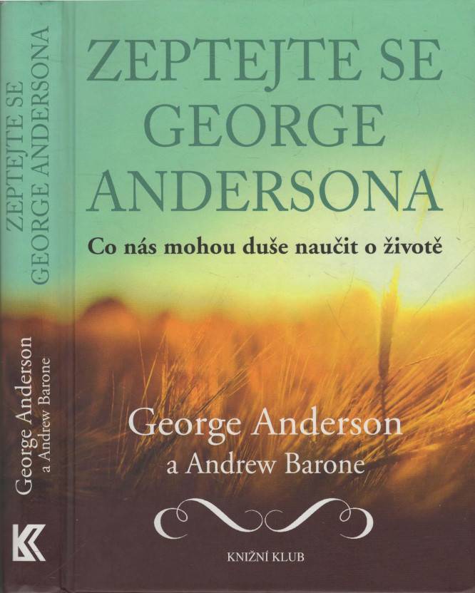 Anderson, George / Barone, Andrew – Zeptejte se George Andersona, Co nás mohou duše naučit o životě
