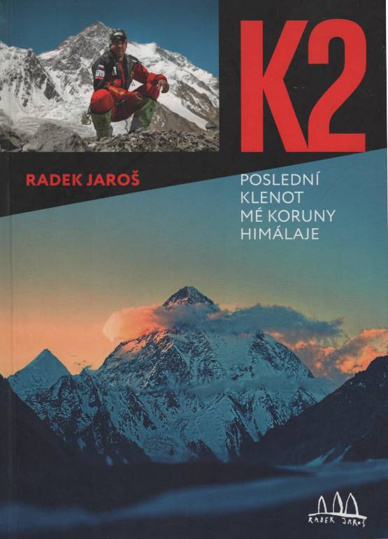 Jaroš, Radek – K2, Poslední klenot mé Koruny Himálaje