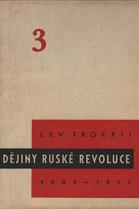 Trockij, Lev – Dějiny ruské revoluce 1905-1917 I.-III.