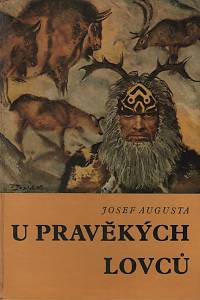 36316. Augusta, Josef – U pravěkých lovců 