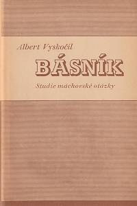 27548. Vyskočil, Albert – Básník : studie máchovské otázky