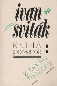 28810. Sviták, Ivan – Kniha prezence, Z deníku filozofa (Praha, 1948-1958)