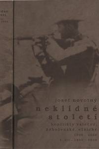 46139. Novotný, Josef – Neklidné století : konflikty válečné, náboženské, etnické (1999-2000) I. - 1990-1939