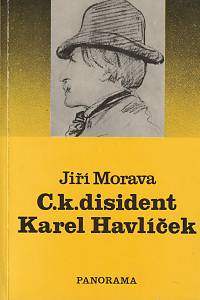 6604. Morava, Jiří – C. k. disident Karel Havlíček