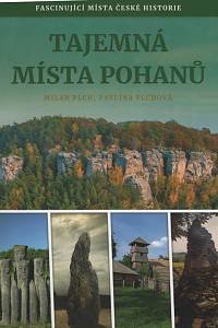 139110. Plch, Milan / Plchová, Pavlína – Tajemná místa pohanů, Fascinující místa české historie