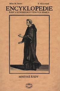 61991. Buben, Milan M. – Encyklopedie řádů, kongregací a řeholních společností katolické církve v českých zemích. II. díl, II. svazek, Mnišské řády
