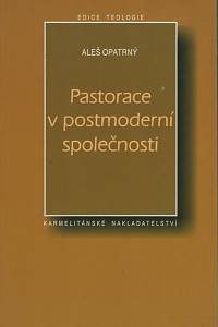 56202. Opatrný, Aleš – Pastorace v postmoderní společnosti