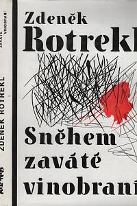 57006. Rotrekl, Zdeněk – Sněhem zaváté vinobraní, Výbor z poezie 1940-1989