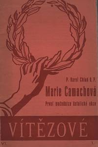 139877. Chlad, Karel – Marie Camachová : první mučednice katolické akce